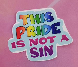 "This Pride Is Not A Sin" Rainbow Sticker