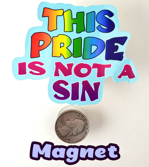 This Pride Is Not A Sin Rainbow Magnet