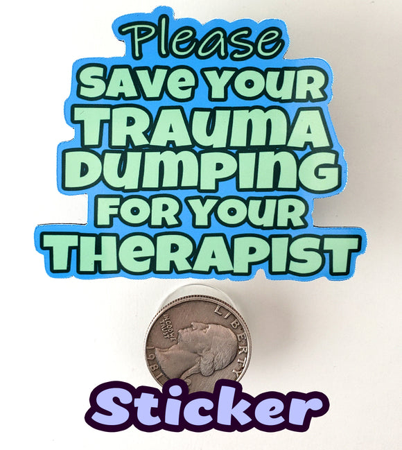 Trauma Dumping Sticker